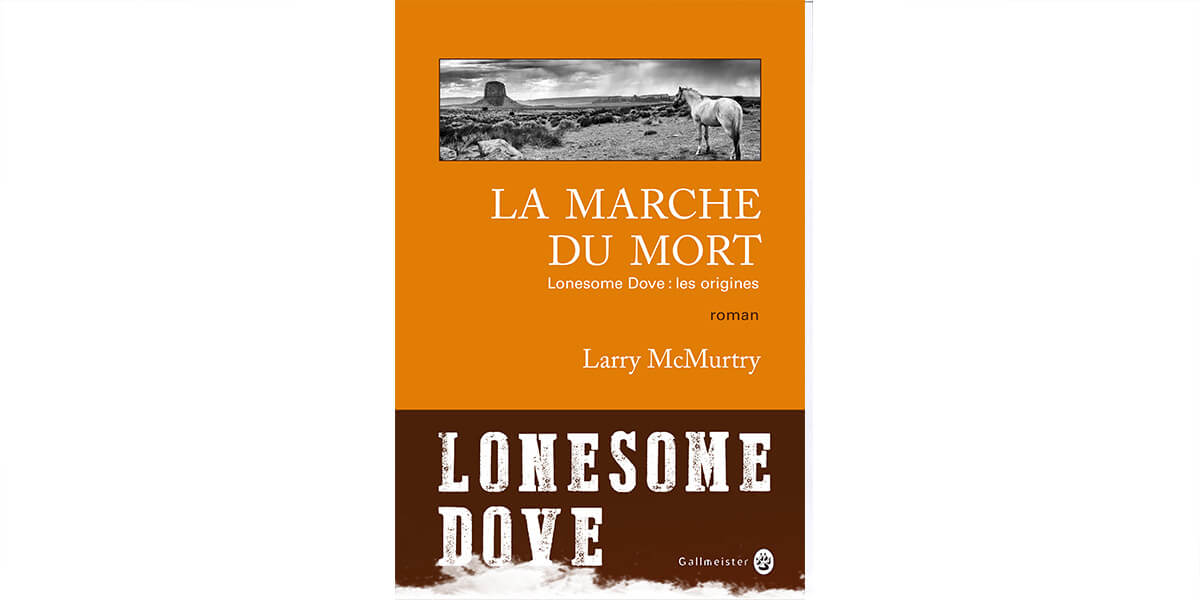 J'ai lu… La Marche du Mort de Larry McMurtry  Le Mag des cavaliers