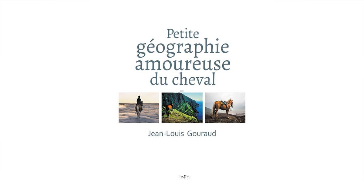 J'ai lu...Petite Géographie Amoureuse du Cheval de Jean-Louis Go
