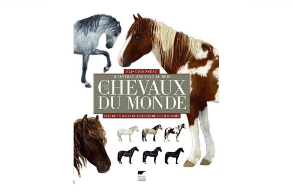 J'ai lu...Guide sur tous les chevaux du Monde d'Elise Rousseau